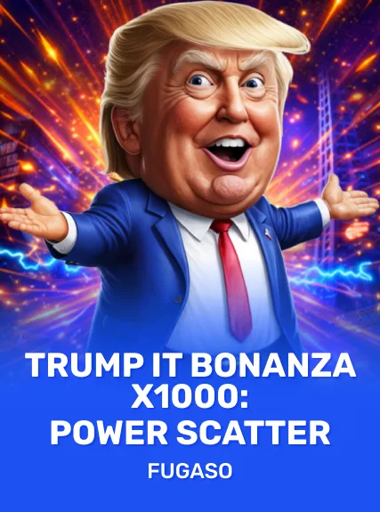 Trump It Bonanza X1000: Power Scatter