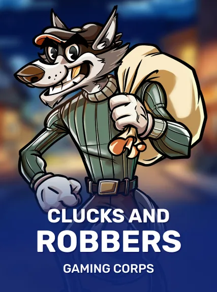 Clucks and Robbers